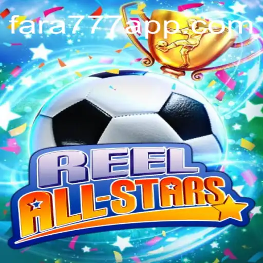 Discover the Excitement of 'ReelAllStars' with Fara777.Com: The Pinnacle of Brazilian Online Gaming